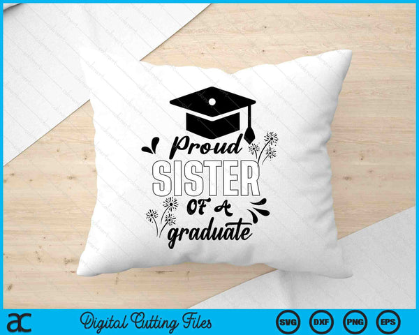 Proud Sister Of A Graduate Graduating Graduation SVG PNG Digital Printable Files