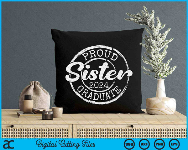 Proud Sister Of A Senior 2024 Graduate Class Stamp Graduation SVG PNG Digital Cutting Files