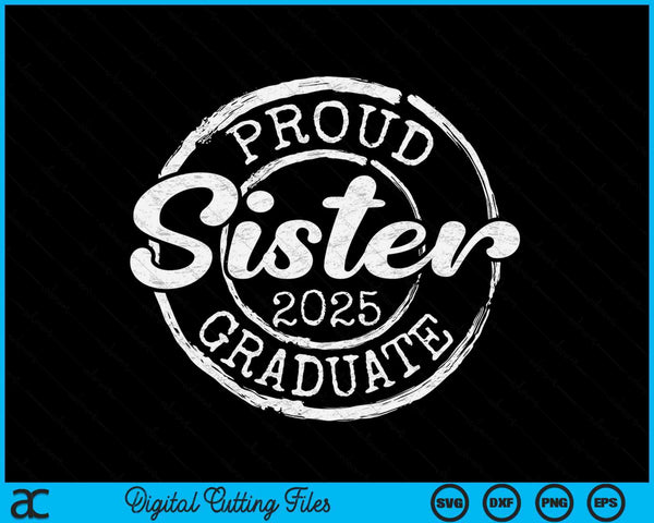 Proud Sister Of A Senior 2025 Graduate Class Stamp Graduation SVG PNG Digital Cutting Files