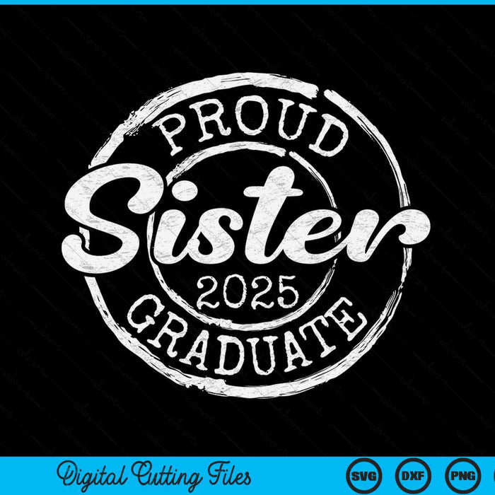 Proud Sister Of A Senior 2025 Graduate Class Stamp Graduation SVG PNG Digital Cutting Files