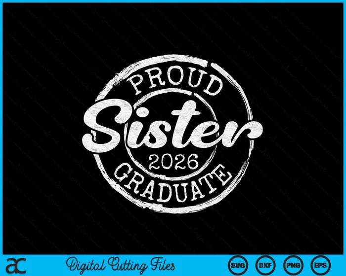 Proud Sister Of A Senior 2026 Graduate Class Stamp Graduation SVG PNG Digital Cutting Files