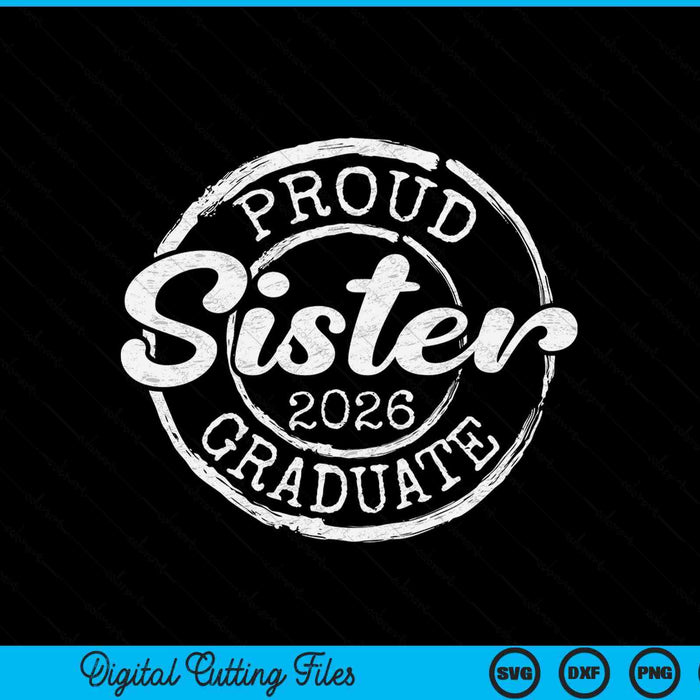 Proud Sister Of A Senior 2026 Graduate Class Stamp Graduation SVG PNG Digital Cutting Files