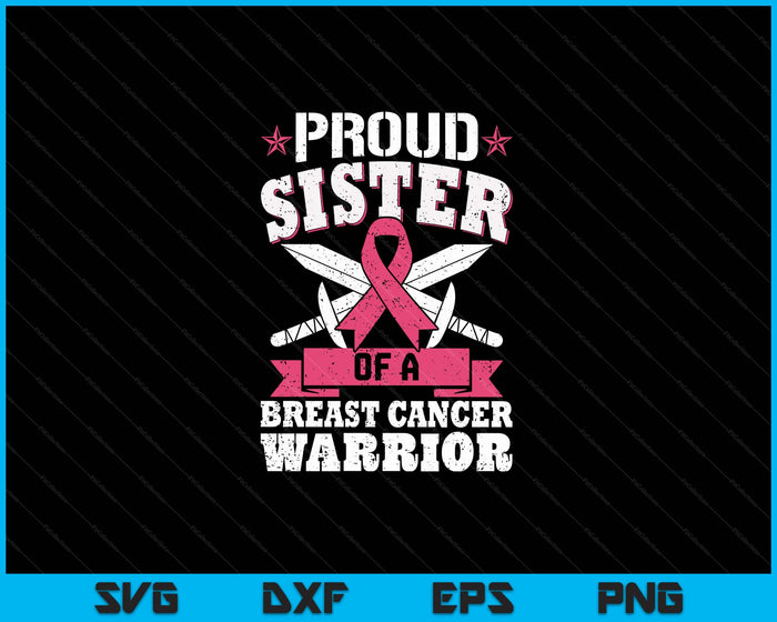 Proud Sister Of Breast Cancer Warrior Pink Awareness Ribbon SVG PNG Digital Cutting Files