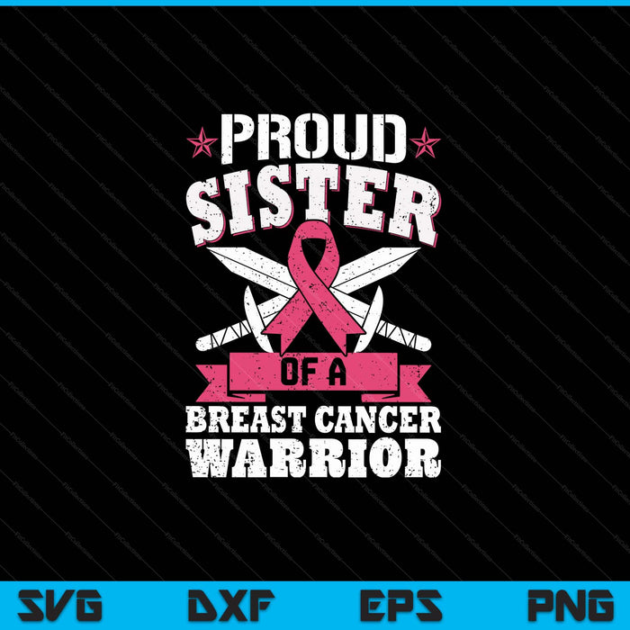 Proud sister of breast cancer warrior pink awareness ribbon SVG cut file
