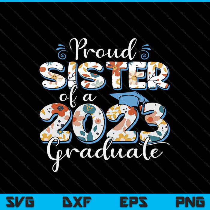 Orgullosa hermana de un graduado de 2023 para la familia SVG PNG cortando archivos imprimibles