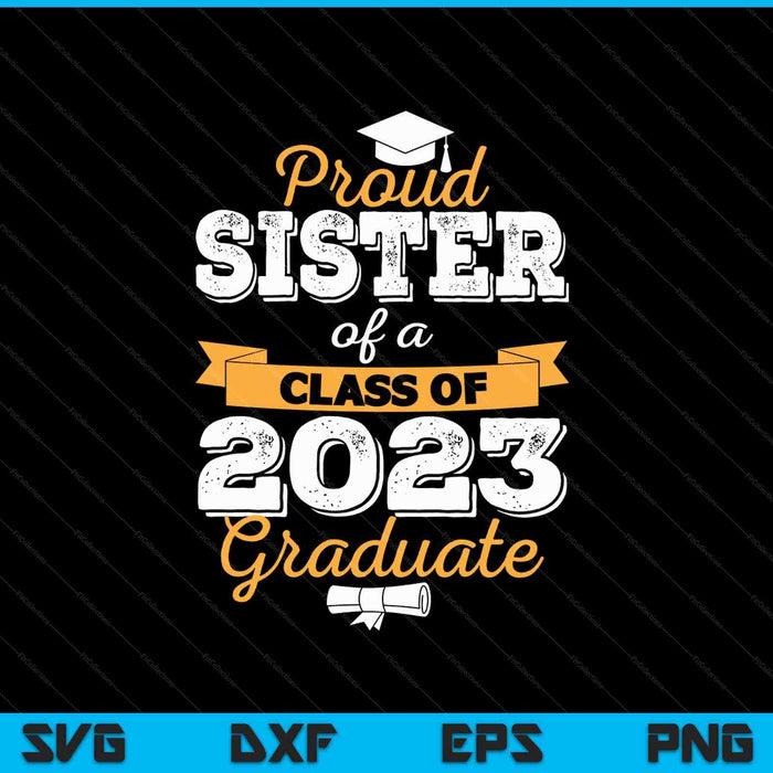 Orgullosa hermana de una promoción de 2023 Graduada SVG PNG Cortando archivos imprimibles
