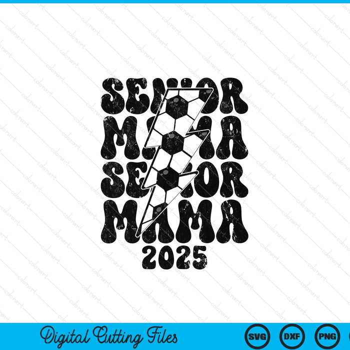 Proud Soccer Senior Mama 2025 SVG PNG Digital Printable Files