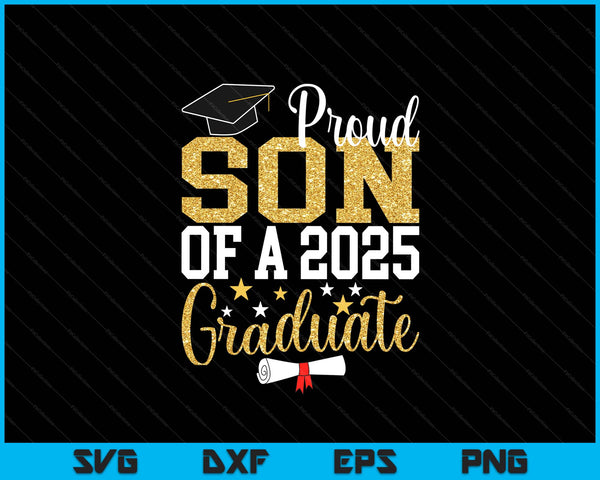 Proud Son Of A 2025 Graduate Son Graduation 2025 SVG PNG Digital Printable Files