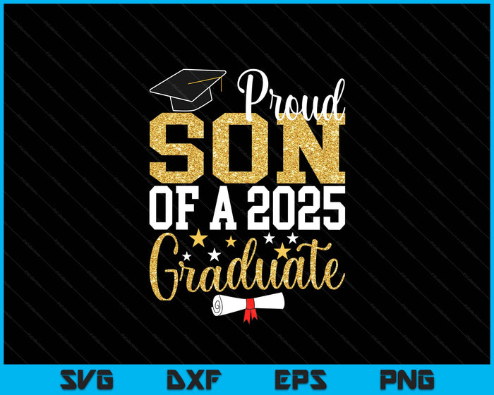 Proud Son Of A 2025 Graduate Son Graduation 2025 SVG PNG Digital Printable Files