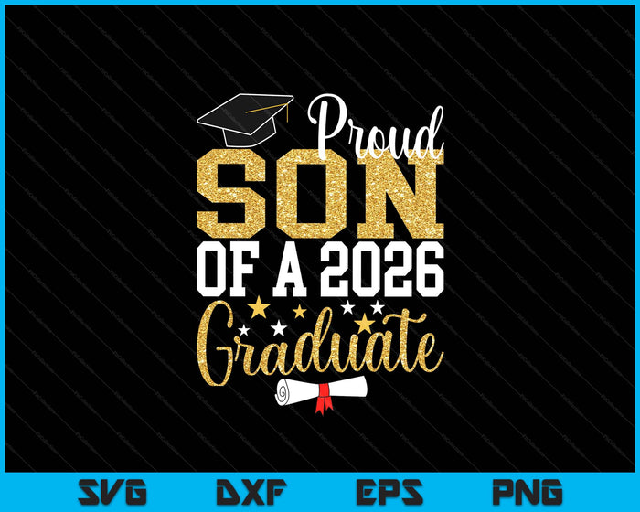 Proud Son Of A 2026 Graduate Son Graduation 2026 SVG PNG Digital Printable Files