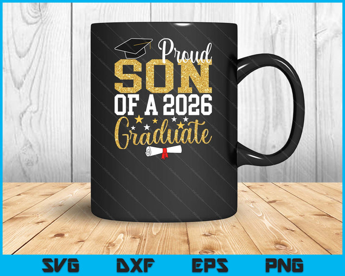 Proud Son Of A 2026 Graduate Son Graduation 2026 SVG PNG Digital Printable Files