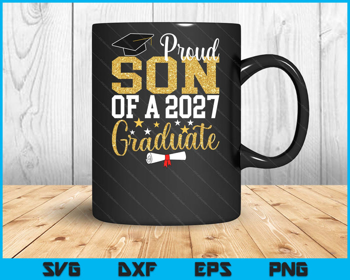 Proud Son Of A 2027 Graduate Son Graduation 2027 SVG PNG Digital Printable Files
