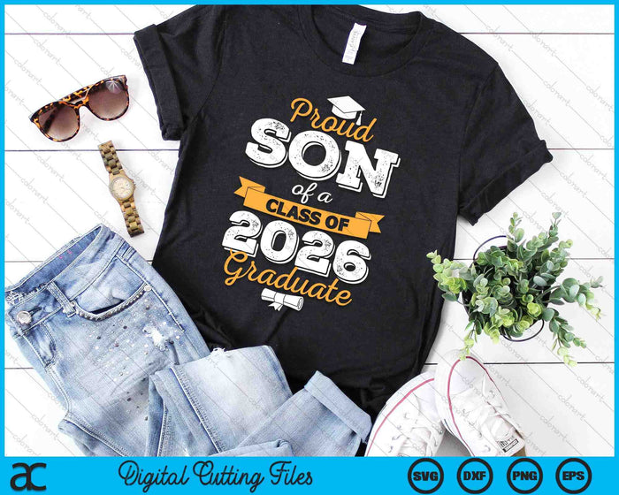 Proud Son Of A Class Of 2026 Graduate SVG PNG Digital Printable Files