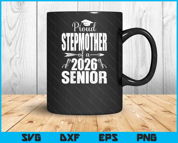 Proud Stepmother Of A 2026 Senior Shirt Graduation SVG PNG Digital Printable Files