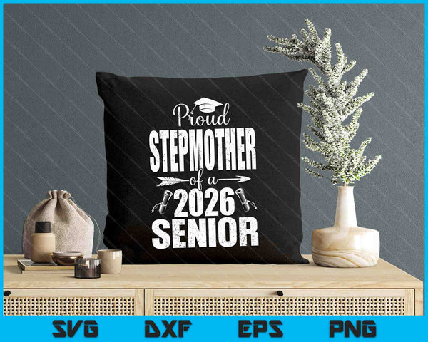 Proud Stepmother Of A 2026 Senior Shirt Graduation SVG PNG Digital Printable Files