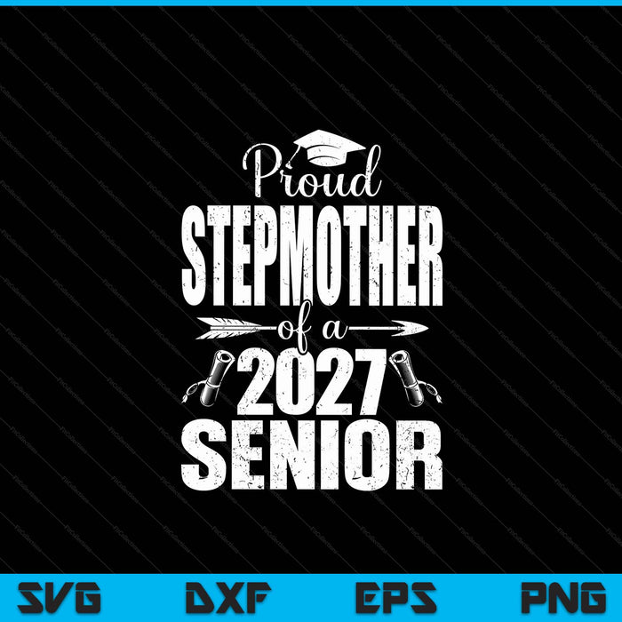 Proud stepmother of a 2027 senior graduation SVG cut file