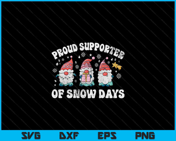 Proud Supporter Of Snow Days Funny Christmas Gnomies Cute SVG PNG Digital Cutting Files