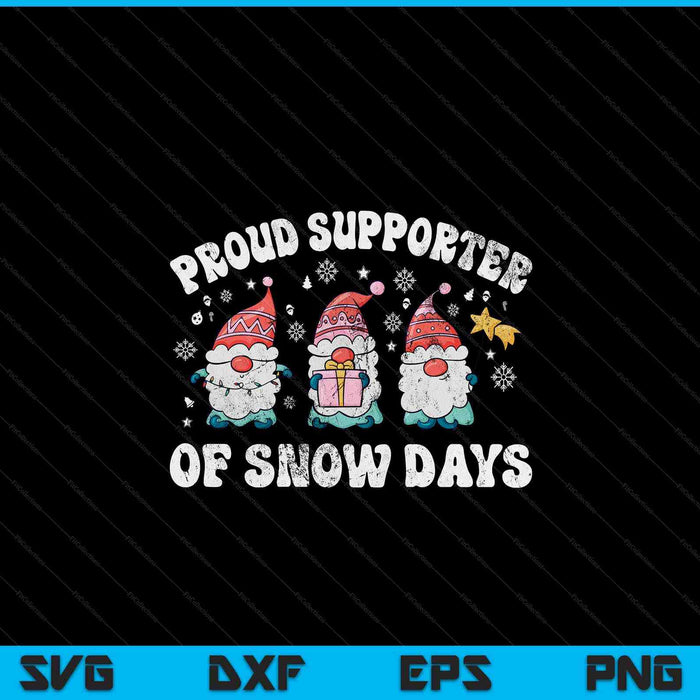 Proud supporter of snow days Christmas gnomies cute SVG cut file