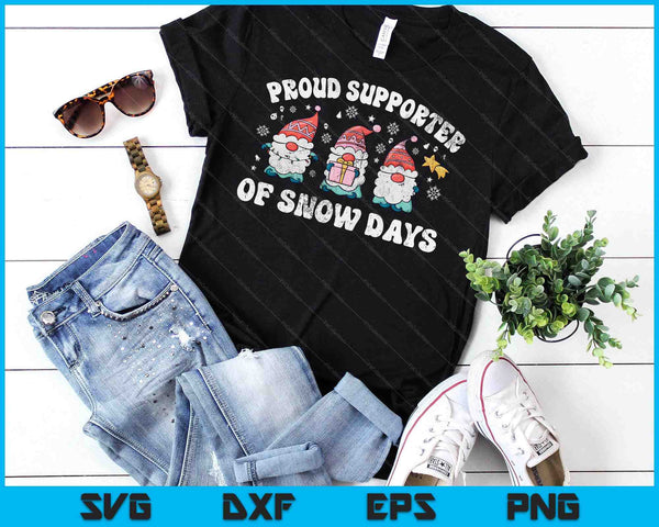 Proud Supporter Of Snow Days Funny Christmas Gnomies Cute SVG PNG Digital Cutting Files