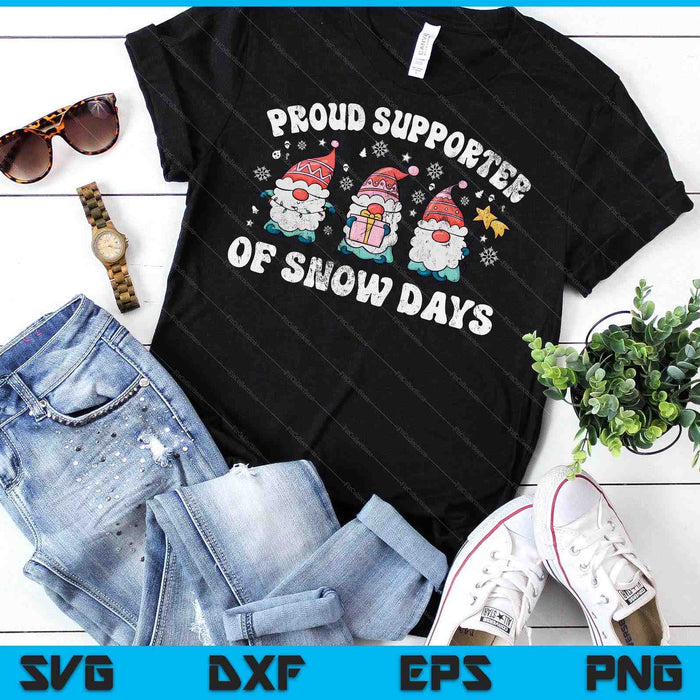 Proud Supporter Of Snow Days Funny Christmas Gnomies Cute SVG PNG Digital Cutting Files