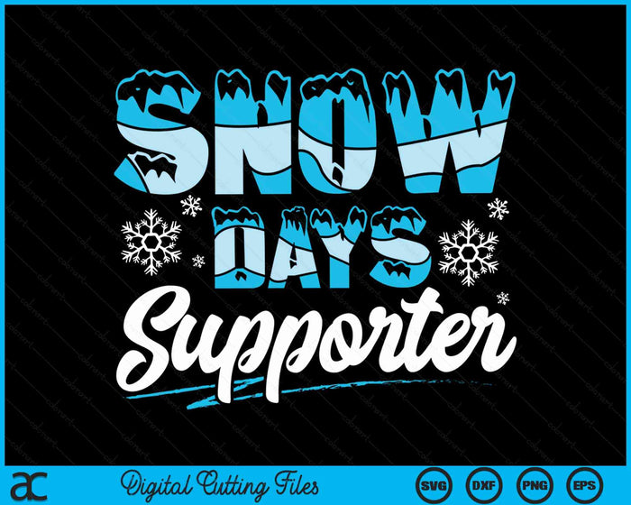 Proud Supporter of Snow Days Funny Winter Holiday Christmas SVG PNG Digital Cutting Files