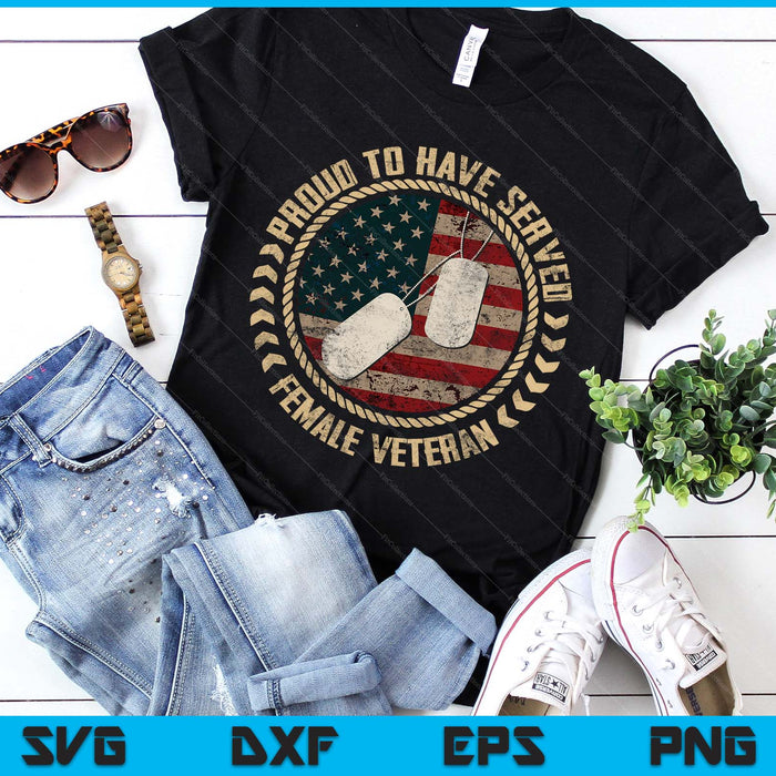 Proud To Have Served Female Veteran SVG PNG Digital Printable Files