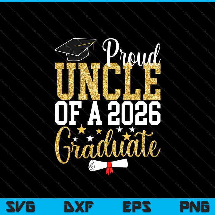 Proud uncle of a 2026 graduate uncle graduation 2026 SVG PNG cut file for Cricut