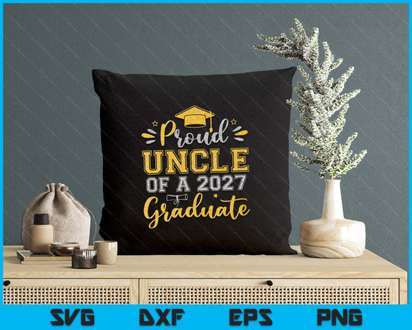 Proud Uncle Of A 2027 Graduate Senior Graduation SVG PNG Digital Printable Files