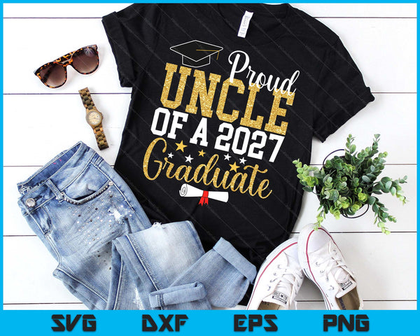 Proud Uncle Of A 2027 Graduate Uncle Graduation 2027 SVG PNG Digital Printable Files