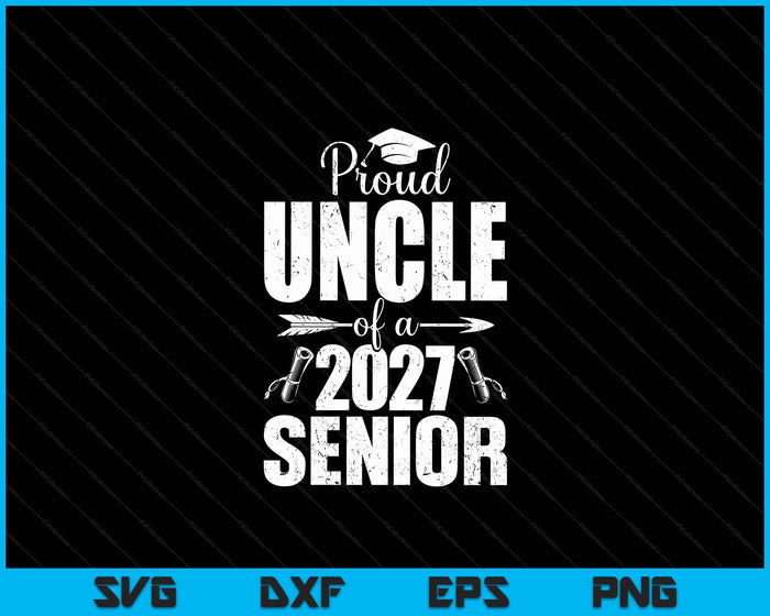 Proud Uncle Of A 2027 Senior Graduation SVG PNG Digital Cutting Files