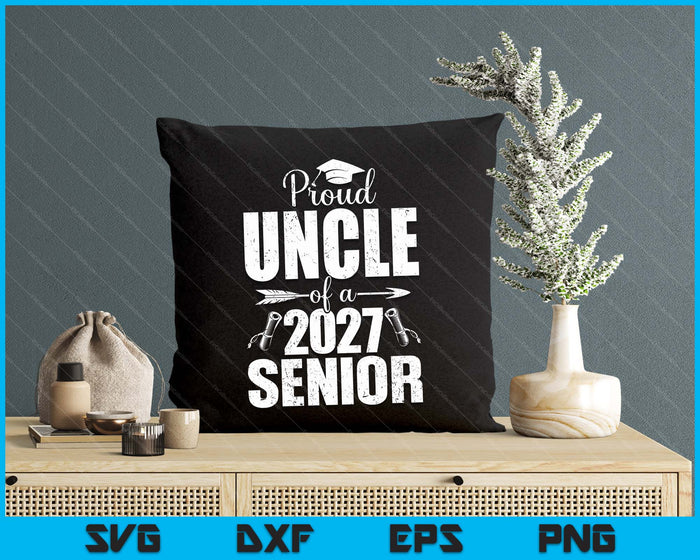 Proud Uncle Of A 2027 Senior Graduation SVG PNG Digital Cutting Files