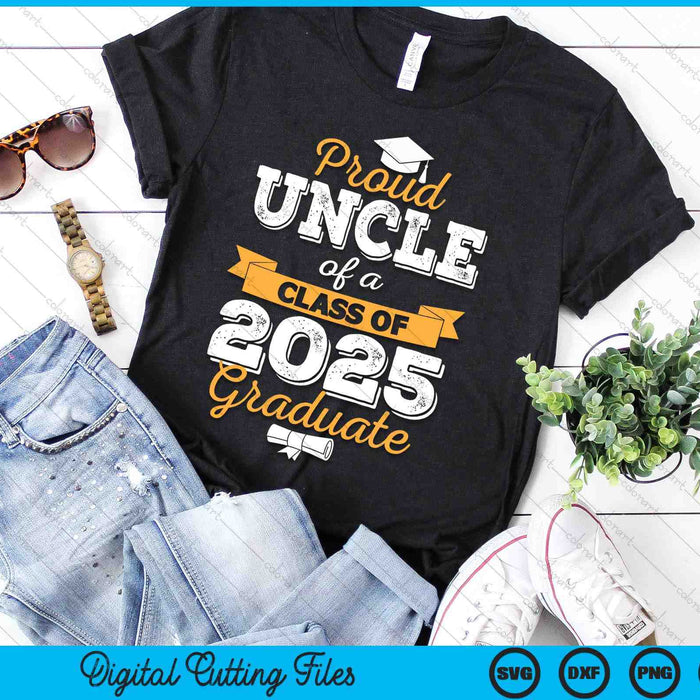 Proud Uncle Of A Class Of 2025 Graduate SVG PNG Digital Printable Files