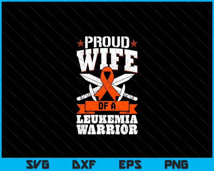 Proud Wife Of A Leukemia Warrior Awareness Blood Cancer SVG PNG Digital Cutting Files