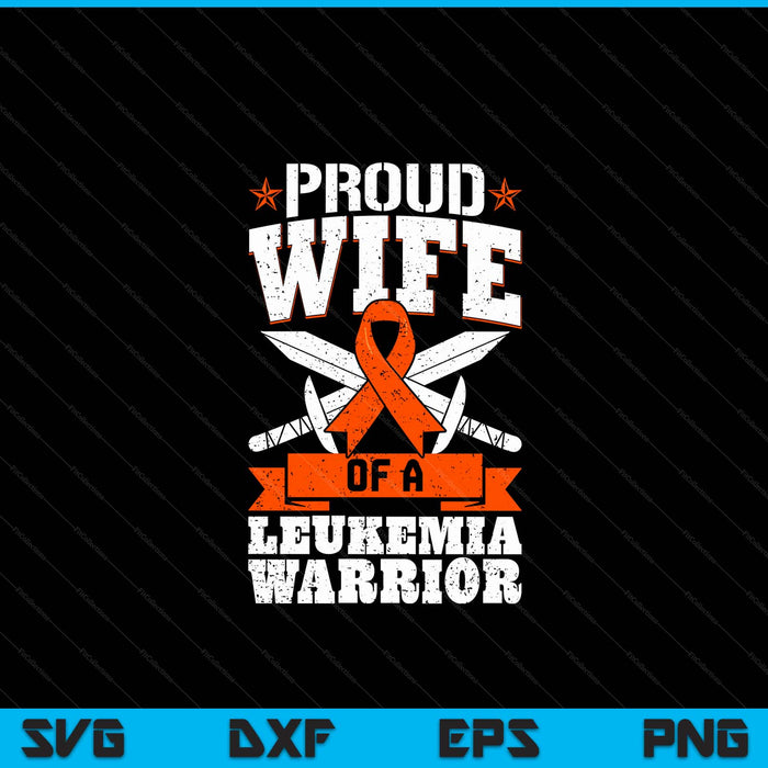 Proud Wife Of A Leukemia Warrior Awareness Blood Cancer SVG PNG Digital Cutting Files