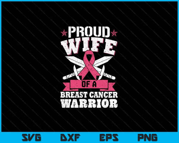 Proud Wife Of Breast Cancer Warrior Pink Awareness Ribbon SVG PNG Digital Cutting Files