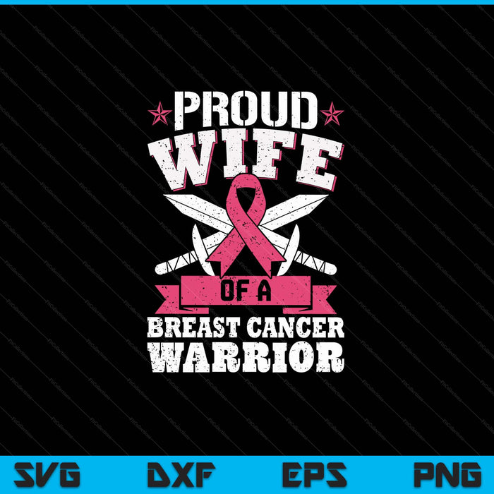 Proud Wife Of Breast Cancer Warrior Pink Awareness Ribbon SVG PNG Digital Cutting Files
