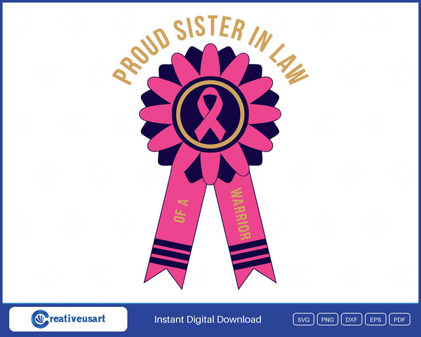 Proud Sister In Law Of A Warrior on a pink ribbon award rosette, breast cancer support SVG cut file design