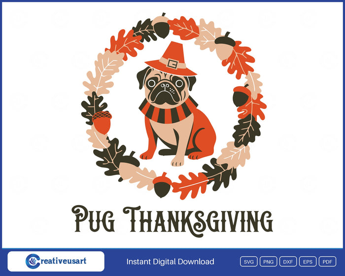 Pug Thanksgiving with a pug in a pilgrim hat inside an autumn wreath SVG design on a white background
