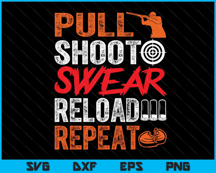 Pull Shoot Swear Reload Herhaal Skeet Shooting Trap SVG PNG digitale snijbestanden