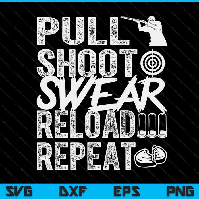 Pull shoot swear reload repeat skeet shooting trap SVG cut file