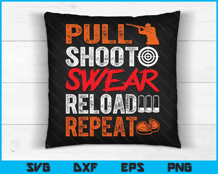 Pull Shoot Swear Reload Herhaal Skeet Shooting Trap SVG PNG digitale snijbestanden