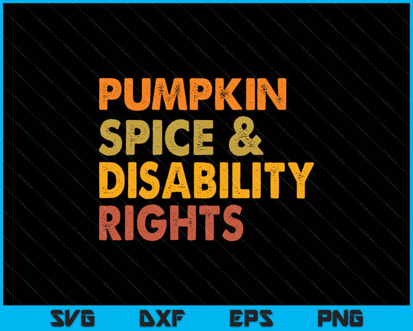 Pumpkin spice and disability rights disability awareness SVG cut file