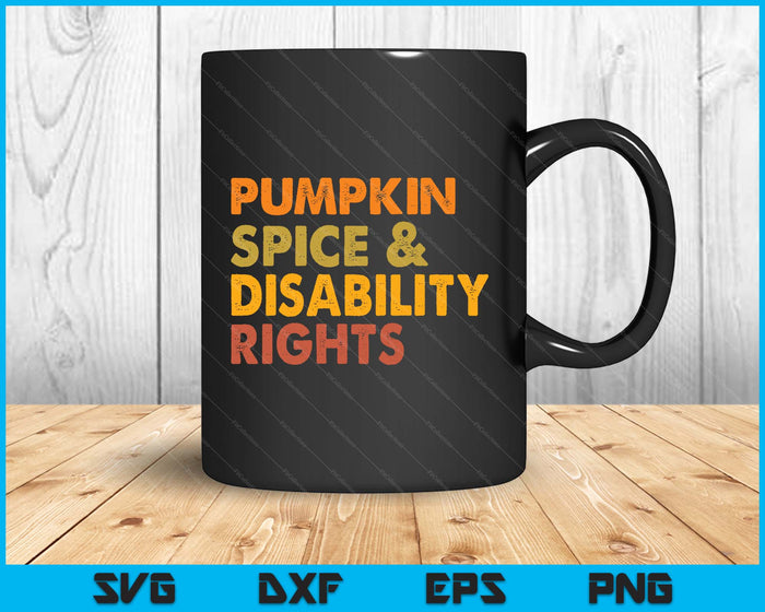 Pumpkin Spice And Disability Rights Disability Awareness SVG PNG Digital Printable Files