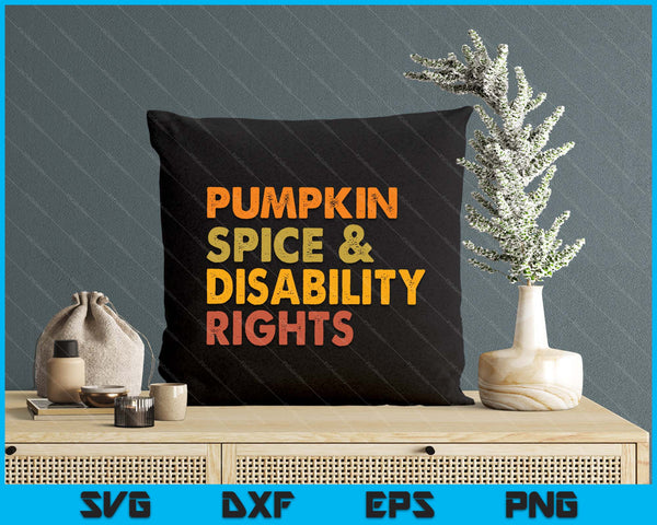 Pumpkin Spice And Disability Rights Disability Awareness SVG PNG Digital Printable Files