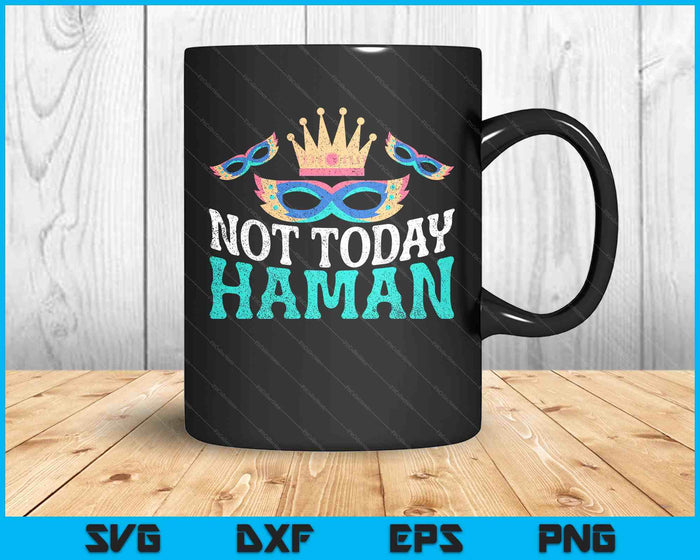 Purim Jewish Festival Not Today Haman SVG PNG Digital Printable Files