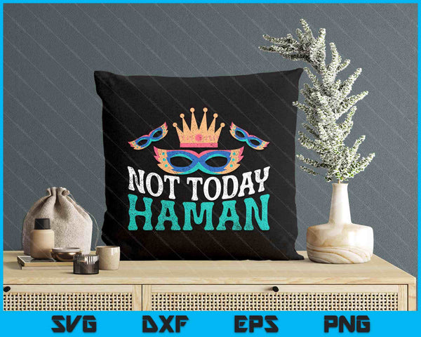 Purim Jewish Festival Not Today Haman SVG PNG Digital Printable Files