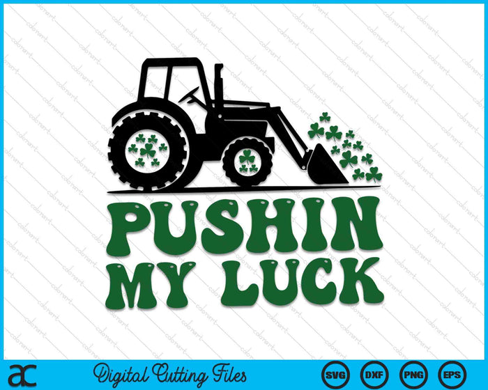 Pushin My Luck St. Patricks Day SVG PNG Digital Printable Files