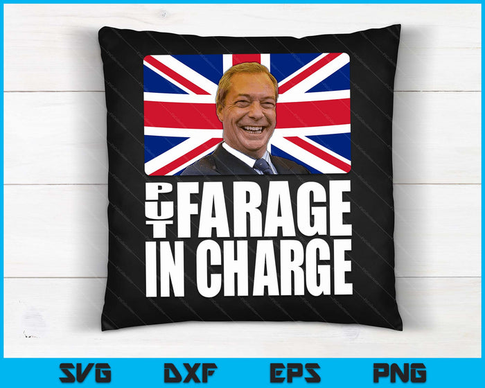 Put Farage In Charge NIGEL FARAGE BREXIT SVG PNG Digital Cutting Files