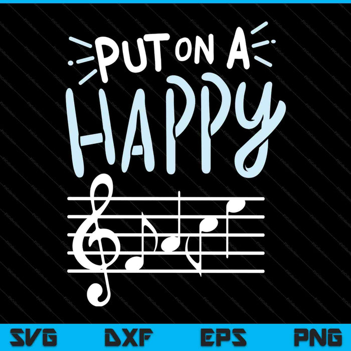 Put On A Happy Face Music Funny Music Teacher SVG PNG Digital Printable Files