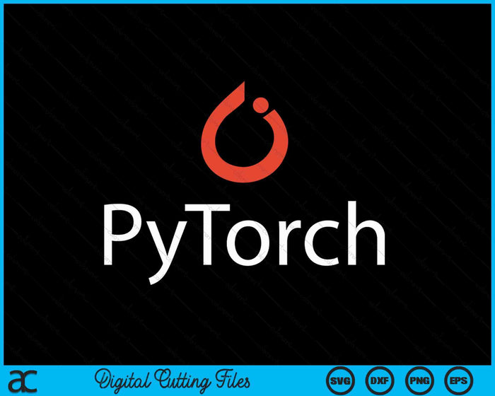 PyTorch Machine Learning Software For Developers Coders SVG PNG Digital Cutting File